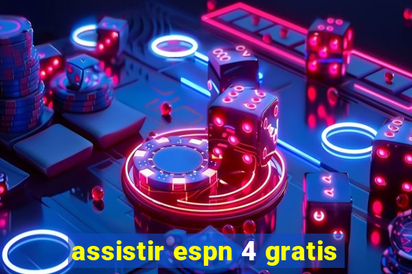 assistir espn 4 gratis